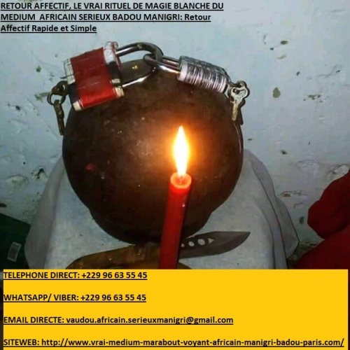 RETOUR AFFECTIF RAPIDE ET EFFICACE: retour affectif immediat en 48 heures WHATSAPP: +229 96 63 55 45